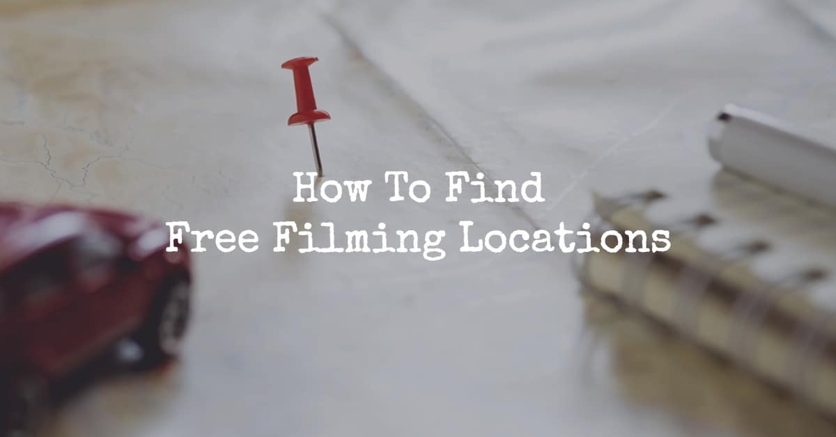 How To Find Free Filming Locations