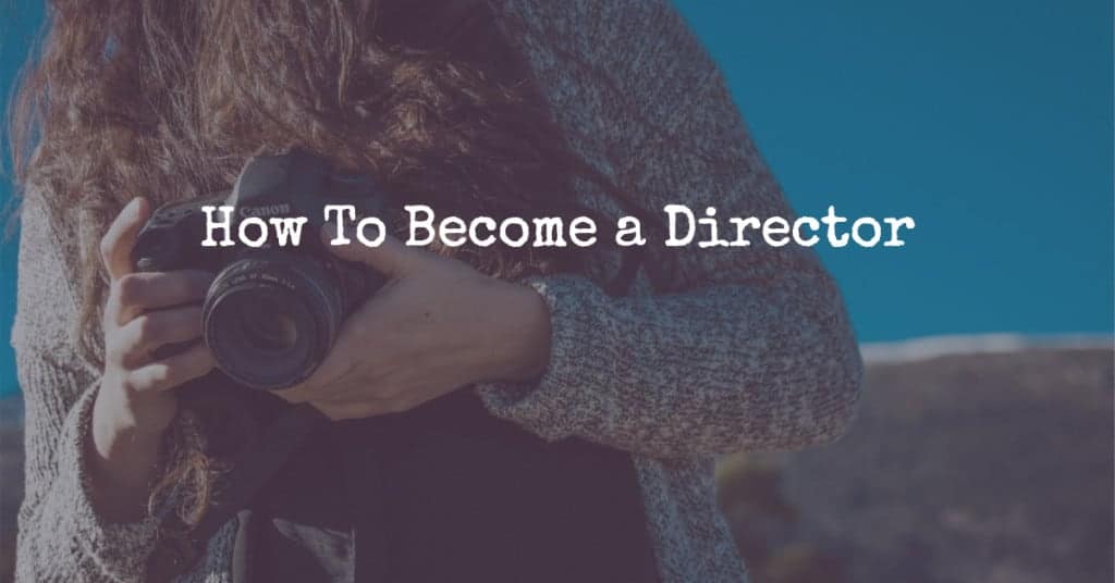 How To Become a Director