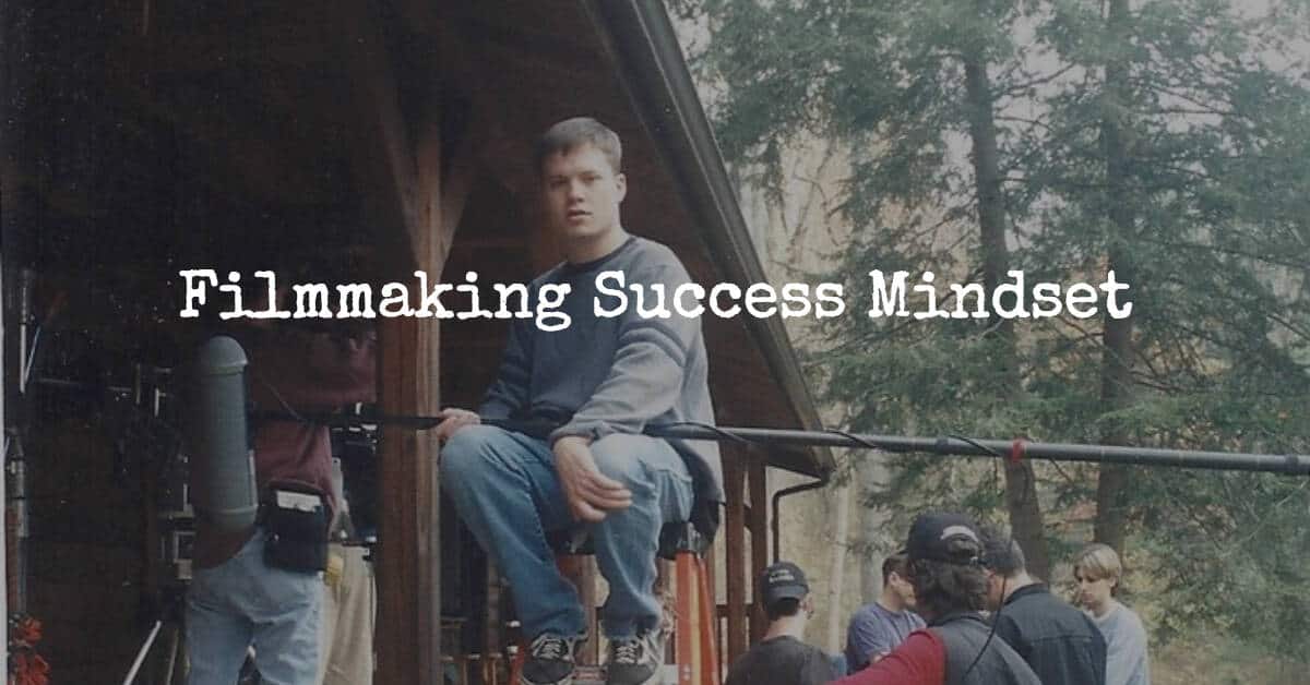 filmmaking success mindset