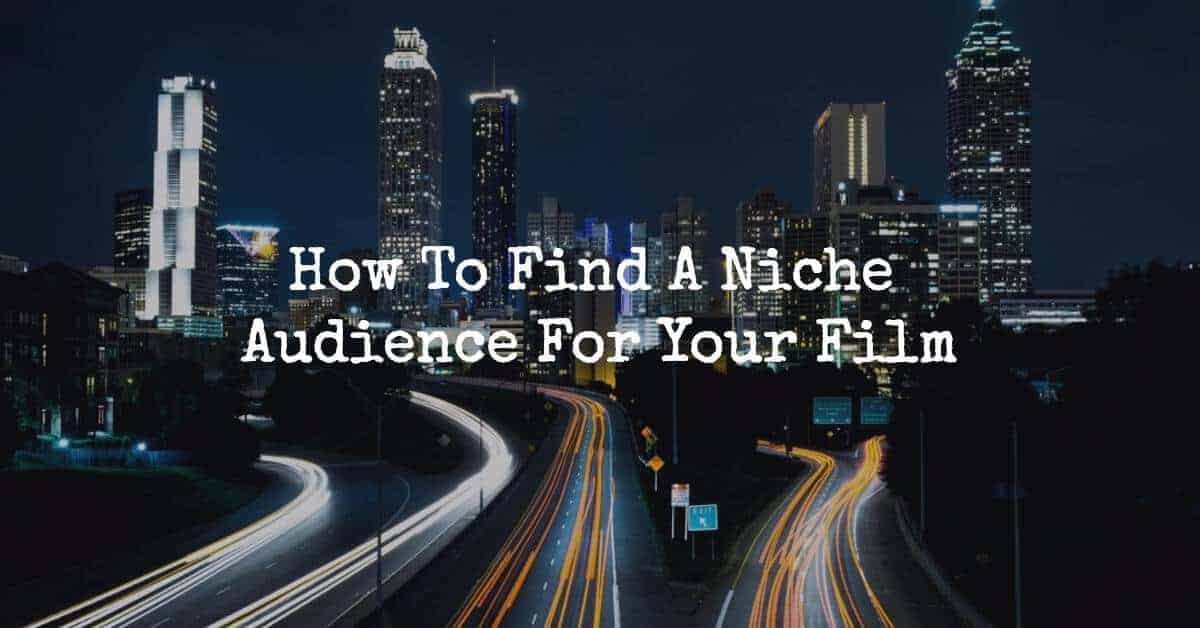 Niche Audience For Your Film